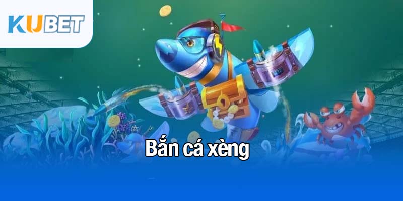 bắn cá xèng